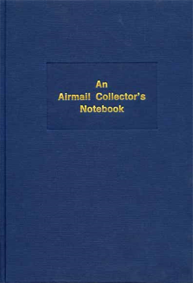 An Airmail Collector's Notebook.